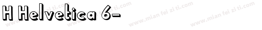 H Helvetica 6字体转换